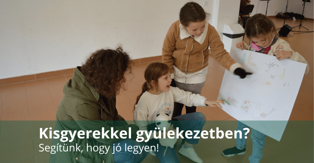 Kisgyerekkel gyülekezetben? Segítünk, hogy jó legyen!